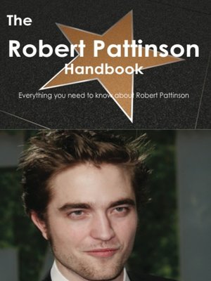 cover image of The Robert Pattinson Handbook - Everything you need to know about Robert Pattinson